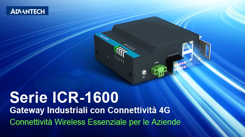 Advantech rilascia la Serie ICR-1600 di gateway industriali con connettività 4G per semplificare l’integrazione di rete